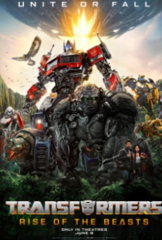 TRANSFORMERS: RISE OF THE BEASTS (2023) ทรานส์ฟอร์เมอร์ส กำเนิดจักรกลอสูร